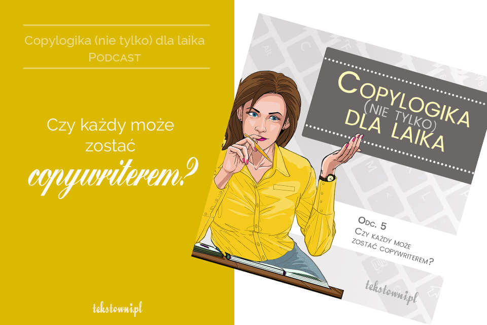 Copywriter -predyspozycje. Grafika tytułowa do podcastu pt. Czy każdy może zostać copywriterem