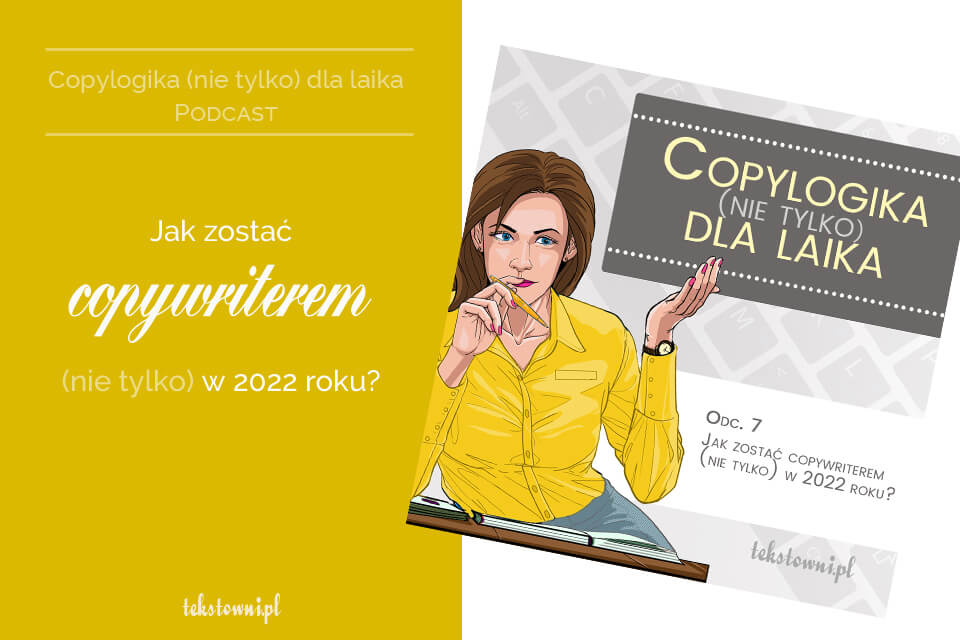 Copywriting jak zacząć - grafika do podcastu pt. Jak zostać copywriterem (nie tylko) w 2022 roku