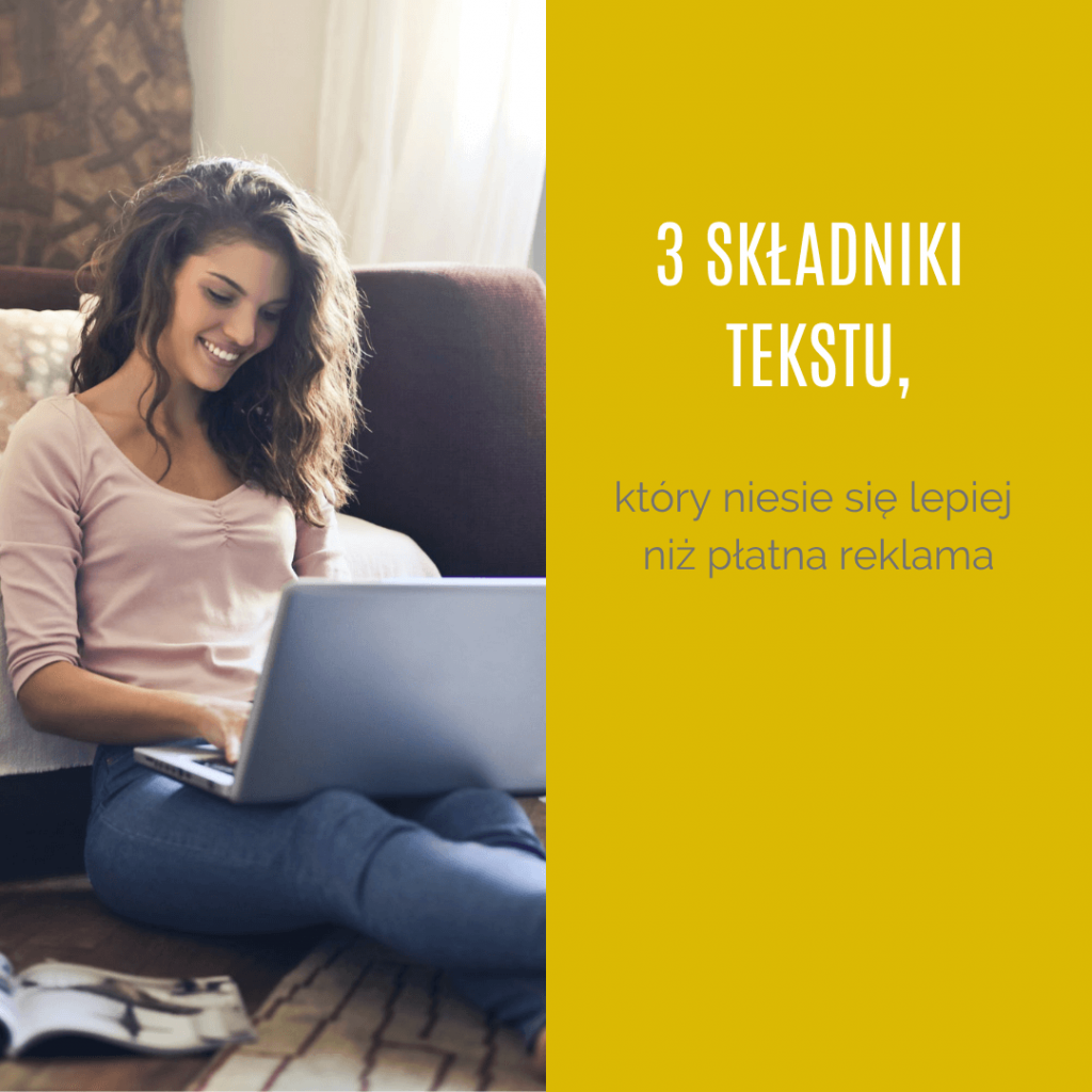 3 składniki tekstu, który niesie się lepiej niż płatna reklama